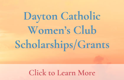 Dayton Catholic Women's Club Scholarships and Grants